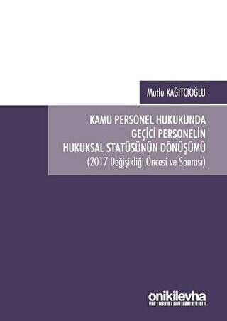 Kamu Personel Hukukunda Geçici Personelin Hukuksal Statüsünün Dönüşümü - 1