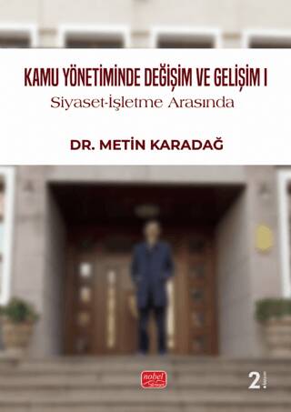 Kamu Yönetiminde Değişim ve Gelişim I - Siyaset-İşletme Arasında - 1