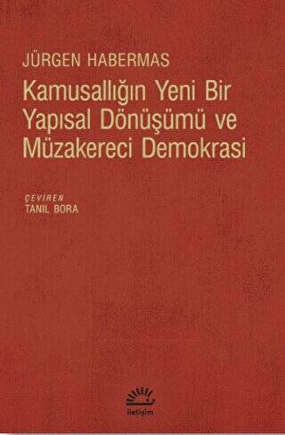 Kamusallığın Yeni Bir Yapısal Dönüşümü ve Müzakereci Demokrasi - 1