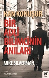 Kan Konuşur: Bir Adli Bilimcinin Anıları - 1