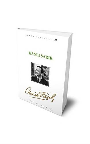 Kanlı Sarık : 30 - Necip Fazıl Bütün Eserleri - 1