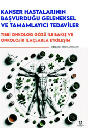 Kanser Hastalarının Başvurduğu Geleneksel ve Tamamlayıcı Tedaviler - Tıbbi Onkolog Gözü ile Bakış ve Onkolojik İlaçlarla Etkileşim - 1