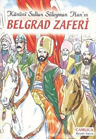 Kanuni Sultan Süleyman Han’ın Belgrad Zaferi - 1