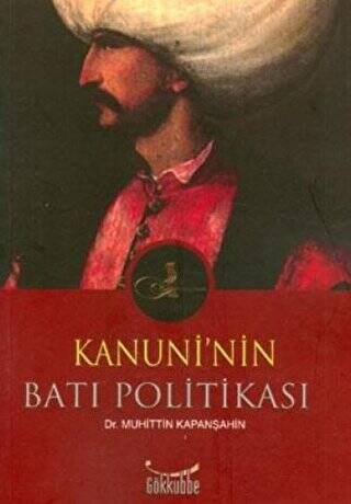 Kanuni’nin Batı Politikası - 1