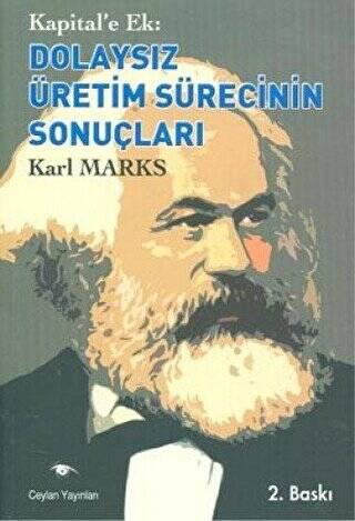 Kapital’e Ek: Dolaysız Üretim Sürecinin Sonuçları - 1