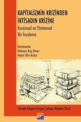 Kapitalizmin Krizinden İktisadın Krizine Kurumsal ve Yöntemsel Bir İnceleme - 1