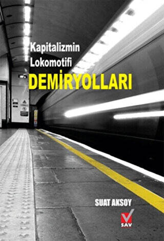 Kapitalizmin Lokomotifi Demiryolları - 1