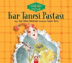 Kar Tanesi Pastası - Fenerköy Öyküleri - 1