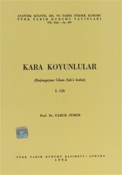 Kara Koyunlular Başlangıçtan Cihan-Şah’a Kadar 1.Cilt - 1