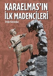 Karaelmas`ın İlk Madencileri - 1