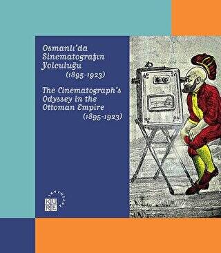 Karagöz`den Günümüze Temaşa - Osmanlı`da Sinematografın Yolculuğu 1895-1923 - 1