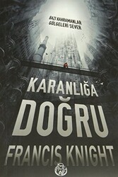 Karanlığa Doğru - 1