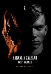 Karanlık Zaaflar - 1