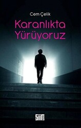 Karanlıkta Yürüyoruz - 1