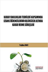 Karar Yanlılıkları Teorileri Kapsamında Lisans Öğrencilerinin Belirsizlik Altında Karar Verme Süreçleri - 1