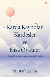 Karda Kaybolan Kardeşler ve Kısa Öyküler - 1