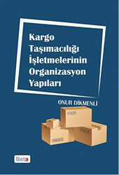 Kargo Taşımacılığı İşletmelerinin Organizasyon Yapıları - 1