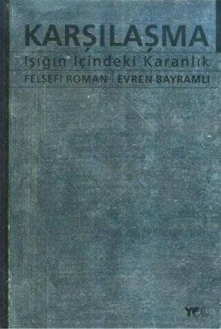 Karşılaşma Işığın İçindeki Karanlık - 1