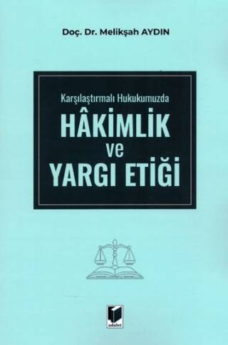 Karşılaştırmalı Hukukumuzda Hakimlik ve Yargı Etiği - 1