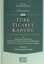 Karşılaştırmalı Yeni Türk Ticaret Kanunu ile Türk Ticaret Kanununun Yürürlüğü ve Uygulama Şekli Hakkında Kanun - 1