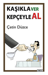 Kaşıkla Ver Kepçeyle Al - 1