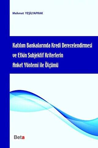 Katılım Bankalarında Kredi Derecelendirmesi ve Etkin Subjektif Kriterlerin Anket Yöntemi ile Ölçümü - 1