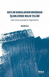 Katılım Bankalarının Murabaha İşlemlerinde Malın Teslimi İslam Hukuku Açısından Bir Değerlendirme - 1