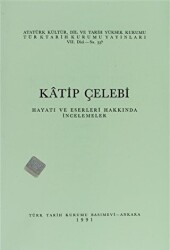 Katip Çelebi Hayatı ve Eserleri Hakkında İncelemeler - 1