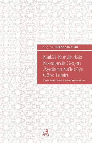 Katla`l-Kur`an`daki Kıssalarda Geçen Ayetlerin Sa`lebi`ye Göre Tefsiri - 1