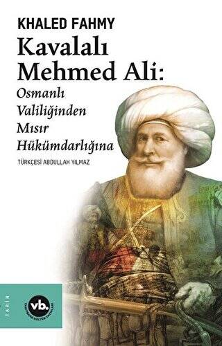 Kavalalı Mehmed Ali: Osmanlı Valiliğinden Mısır Hükümdarlığına - 1