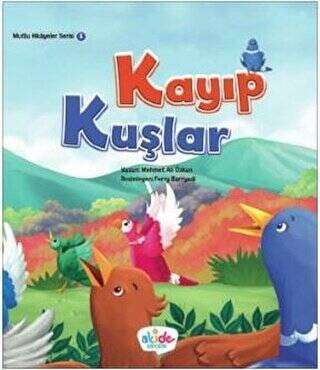 Kayıp Kuşlar - Mutlu Hikayeler Serisi 1 - 1