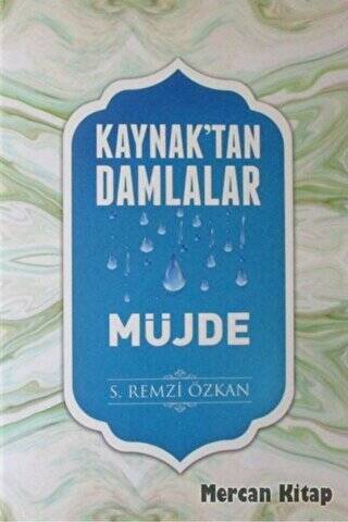 Kaynak`tan Damlalar Müjde - 1