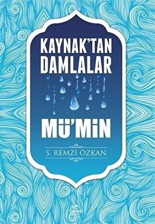 Kaynak`tan Damlalar Mü’min - 1