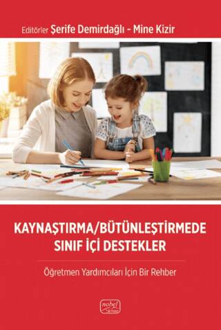 Kaynaştırma-Bütünleştirme Sınıf İçi Destekler-Öğretmen Yardımcıları İçin Bir Rehber - 1