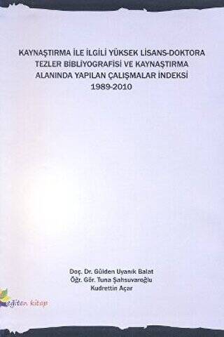 Kaynaştırma İle İlgili Yüksek Lisans-Doktora Tezler Bibliyografisi ve Kaynaştırma Alanında Yapılan Çalışmalar İndeksi 1989-2010 - 1