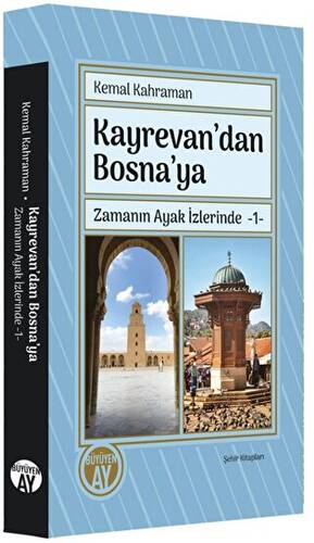 Kayrevan`dan Bosna`ya - 1