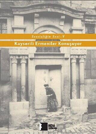 Kayserili Ermeniler Konuşuyor - Sessizliğin Sesi 5 - 1