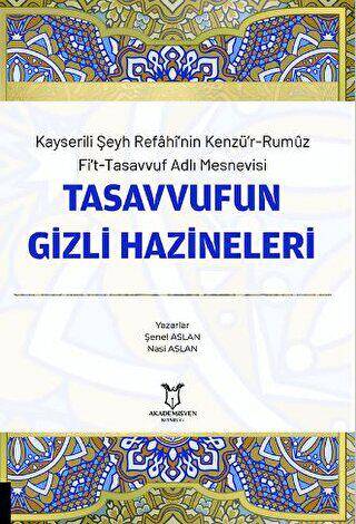 Kayserili Şeyh Refahi’nin Kenzü’r-Rumuz Fi’t-Tasavvuf Adlı Mesnevisi - Tasavvufun Gizli Hazineleri - 1