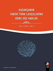 Kazakçanın Tarihi Türk Lehçelerine Göre Söz Varlığı - 1