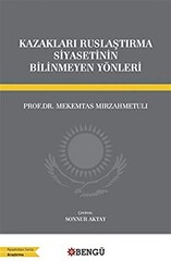 Kazakları Ruslaştırma Siyasetinin Bilinmeyen Yönleri - 1