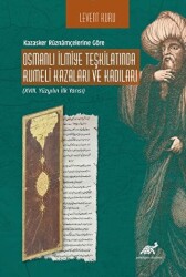 Kazasker Ruznamçelerine Göre Osmanlı İlmiye Teşkilatında Rumeli Kazaları Ve Kadıları - 1