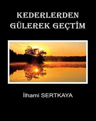 Kederlerden Gülerek Geçtim - 1