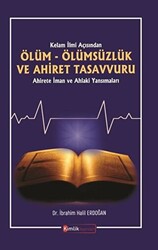 Kelam İlmi Açısından Ölüm Ölümsüzlük ve Ahiret Tasavvuru - 1