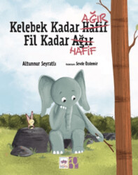 Kelebek Kadar Ağır Fil Kadar Hafif - 1