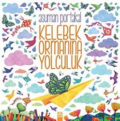 Kelebek Ormanına Yolculuk - 1