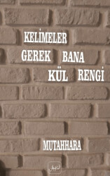 Kelimeler Gerek Bana Kül Rengi - 1