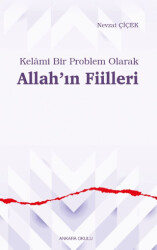 Kelâmi Bir Problem Olarak Allah’ın Fiilleri - 1