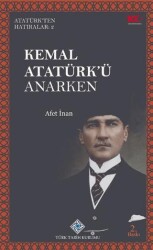 Kemal Atatürk`ü Anarken - 1