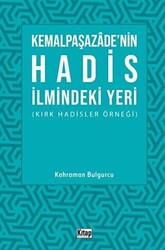 Kemalpaşazade`nin Hadis İlmindeki Yeri Kırk Hadisler Örneği - 1