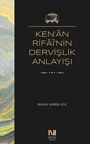 Ken’an Rifai’nin Dervişlik Anlayışı - 1